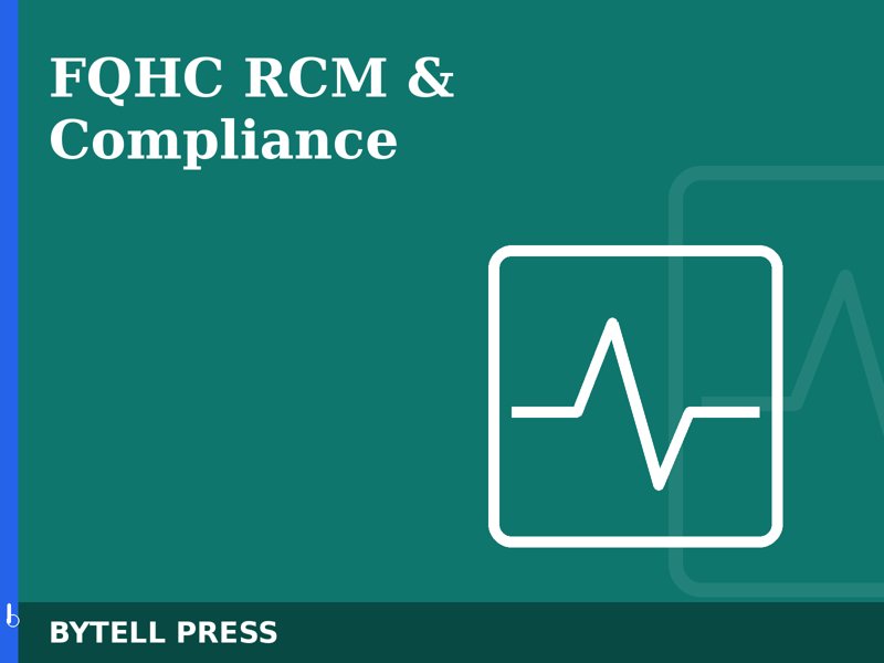 FQHC Revenue Cycle & Compliance operating system